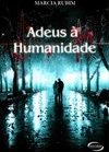 ADEUS A HUMANIDADE