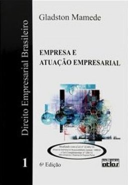 Direito Empresarial Brasileiro: Empresa e Atuação Empresarial - vol. 1