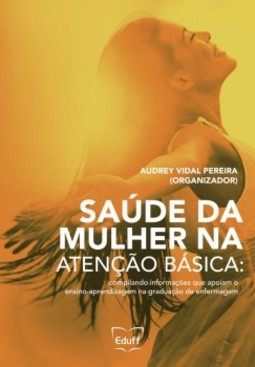 Saúde da mulher na atenção básica: compilando informações que apoiam o ensino-aprendizagem na graduação de enfermagem