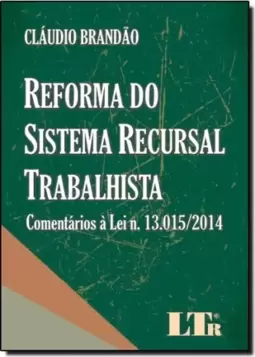 Reforma Do Sistema Recursal Trabalhista