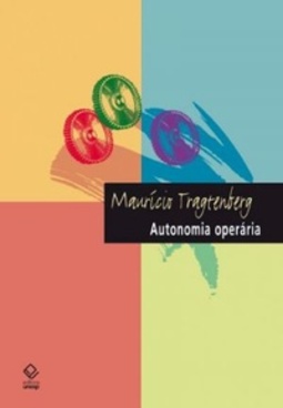 Autonomia Operária (Coleção Maurício Tragtenberg)