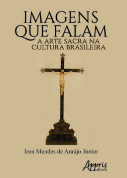 Imagens que falam: a arte sacra na cultura brasileira