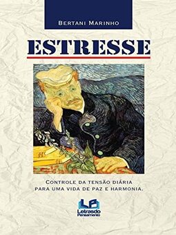 ESTRESSE - CONTROLE DA TENSÃO DIÁRIA PARA UMA VIDA DE PAZ E HARMONIA