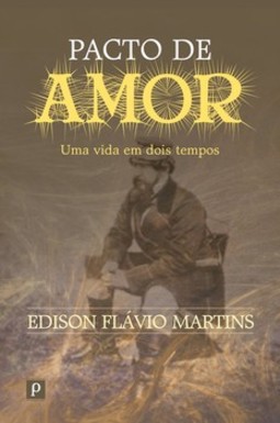 Pacto de amor: uma vida em dois tempos