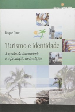 Turismo e identidade: a gestão da baianidade e a produção de tradições