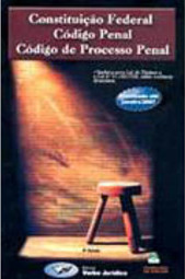 Constituição Federal; Código Penal; Código de Processo Penal