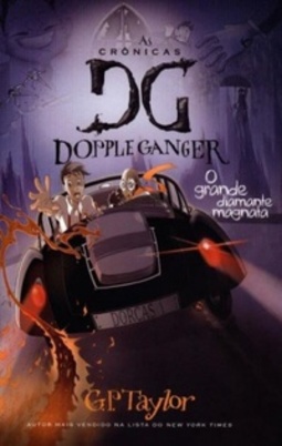 O Grande Diamante Magnata (As Crônicas de Dopple Ganger #3)