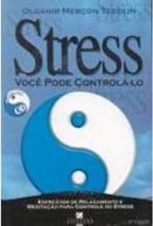Stress: Você Pode Controlá-lo