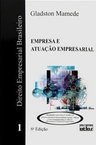 Direito Empresarial Brasileiro: Empresa e Atuação Empresarial - vol. 1