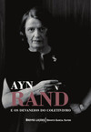 Ayn Rand e os devaneios do coletivismo: breves lições
