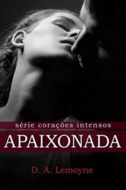 Apaixonada: Meu Para Sempre (Corações Intensos #3)