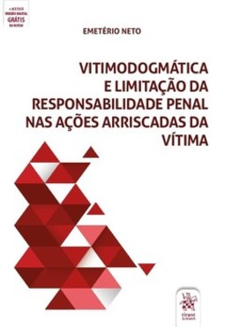 Vitimodogmática e limitação da responsabilidade penal nas ações arriscadas da vítima