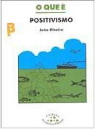 O Que é Positivismo