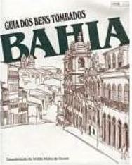 Guia dos Bens Tombados: Bahia