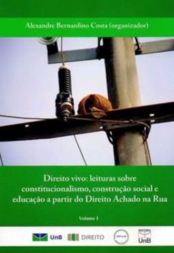 Direito vivo: leituras sobre constitucionalismo, construção social e educação a partir do direito achado na rua