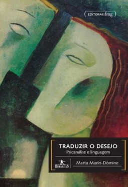 Traduzir o desejo: psicanálise e linguagem