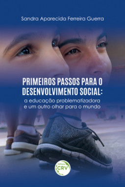 Primeiros passos para o desenvolvimento social: a educação problematizadora e um outro olhar para o mundo