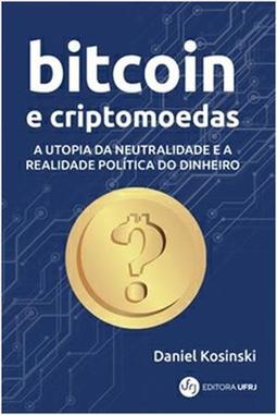 BITCOIN E CRIPTOMOEDAS: A UTOPIA DA...