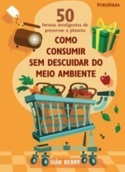 Como Consumir Sem Descuidar do Meio Ambiente