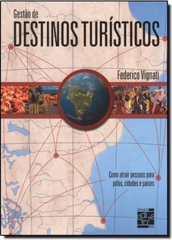 Gestão de destinos turísticos: como atrair pessoas para polos, cidades e países