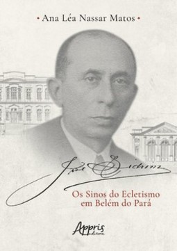 José Sidrim: os sinos do ecletismo em Belém do Pará