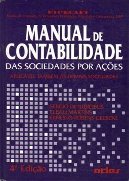 Manual De Contabilidade Das Sociedades Por Ações - aplicável também às demais sociedades