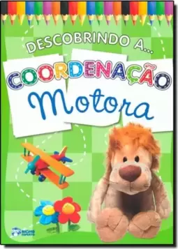 Descobrindo: A Coordenacao Motora