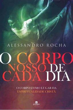 O Corpo Nosso de Cada Dia