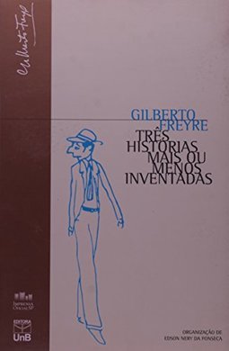 Três Histórias Mais ou Menos Inventadas