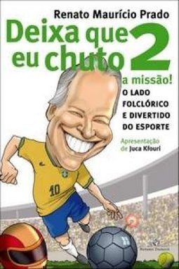 Deixa que Eu Chuto 2: a Missão!
