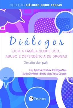 Diálogos com a família sobre uso, abuso e dependência de drogas: desafios dos pais