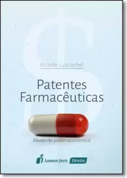 Patentes Farmacêuticas: Abuso de Poder Econômico