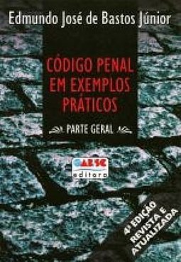 Código Penal em Exemplos Práticos: Parte Geral