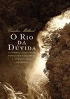 O Rio da Dúvida: a Sombria Viagem de Theodore Roosevelt...