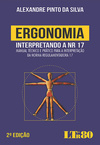 Ergonomia: Interpretando a NR-17 - Manual técnico e prático para a interpretação da norma regulamentadora 17