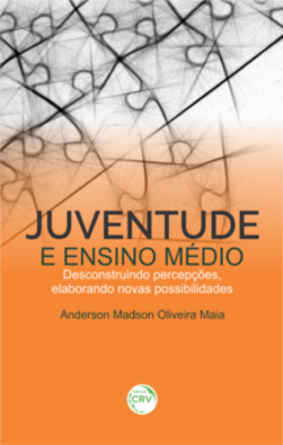 Juventude e ensino médio: desconstruindo percepções, elaborando novas possibilidades