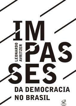 Impasses da democracia no Brasil