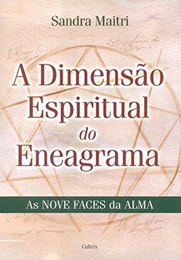 A Dimensão Espiritual do Eneagrama: as Nove Faces da Alma
