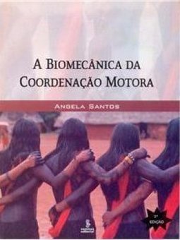 A Biomecânica da Coordenação Motora