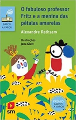 O Fabuloso Professor Fritz E A Menina Das Petalas Amarelas