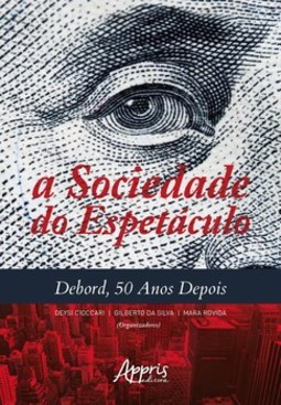 A sociedade do espetáculo: debord, 50 anos depois
