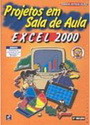 Projetos em Sala de Aula: Excel 2000
