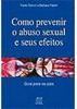 Como Previnir o Abuso Sexual e Seus Efeitos