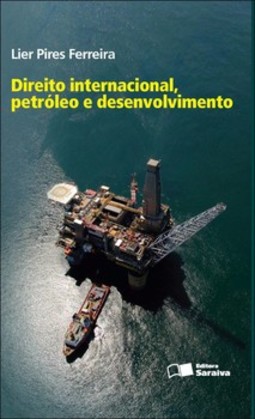 Direito internacional, petróleo e desenvolvimento