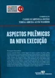 Aspectos Polêmicos da Nova Execução (Vol. 4)