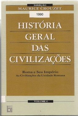 História Geral das Civilizações - vol. 4