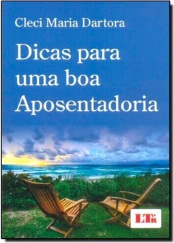 Dicas Para Uma Boa Aposentadoria
