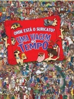 ONDE ESTÁ O SURICATO? UMA VIAGEM NO TEMPO
