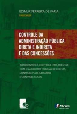 Controle da administração pública direta e indireta e das concessões
