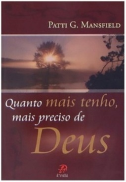 Quanto Mais Tenho, Mais Preciso de Deus